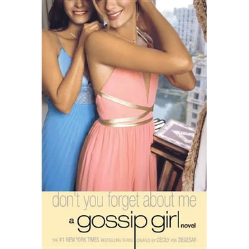 Gossip Girl #11: Don't You Forget About Me - Paperback