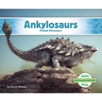 Ankylosaurs: Plated Dinosaurs: Plated Dinosaurs - Library Binding