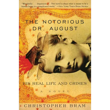 The Notorious Dr. August: His Real Life and Crimes - Paperback