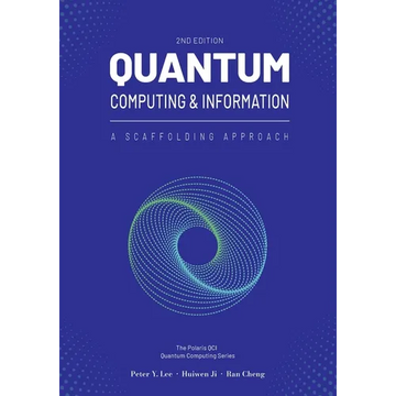 Quantum Computing and Information: A Scaffolding Approach (2e) - Paperback