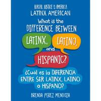 What Is the Difference Between Latinx, Latino, and Hispanic? / ¿Cuál Es La Diferencia Entre Ser Latinx, Latino O Hispano? - Paperback