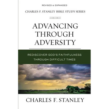 Advancing Through Adversity: Rediscover God's Faithfulness Through Difficult Times - Paperback