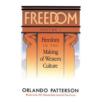 Freedom: Volume I: Freedom in the Making of Western Culture - Paperback