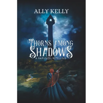 Thorns Among Shadows: A Rapunzel Retelling: A Rapunzel Retelling - Paperback