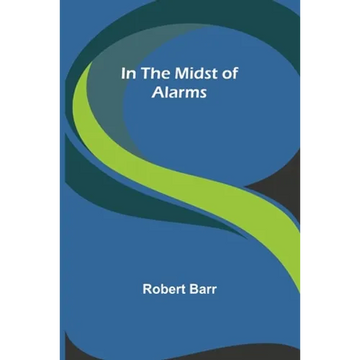 In the Midst of Alarms - Paperback