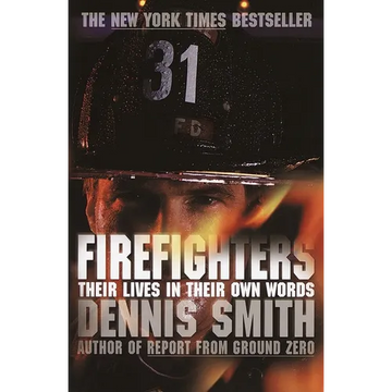 Firefighters: Their Lives in Their Own Words - Paperback