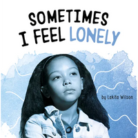 Sometimes I Feel Lonely - Hardcover