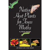 Native Host Plants for Texas Moths: A Field Guide - Paperback