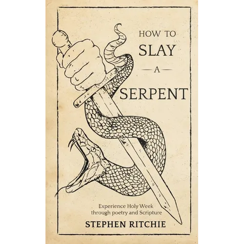 How to Slay a Serpent