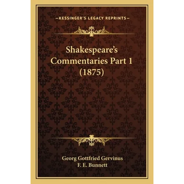 Shakespeare's Commentaries Part 1 (1875) - Paperback