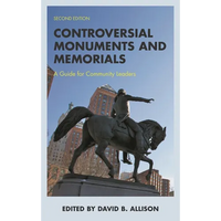 Controversial Monuments and Memorials: A Guide for Community Leaders - Paperback
