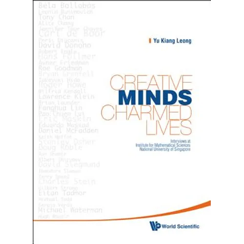 Creative Minds, Charmed Lives: Interviews at Institute for Mathematical Sciences, National University of Singapore