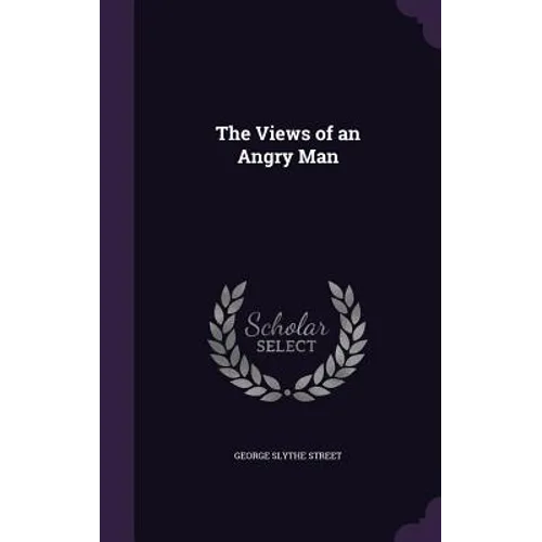 The Views of an Angry Man