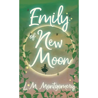 Emily of New Moon - Hardcover