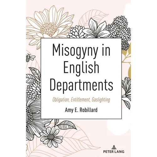 Misogyny in English Departments: Obligation, Entitlement, Gaslighting