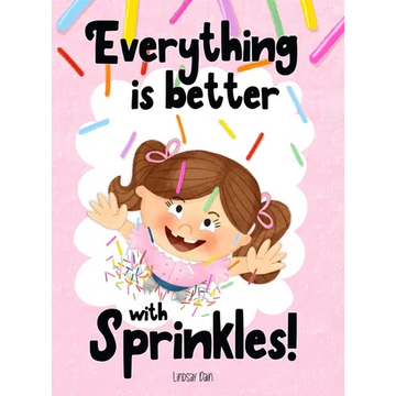 Everything is Better with Sprinkles! - Hardcover