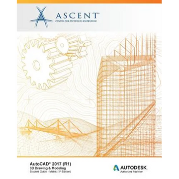 AutoCAD 2017 (R1): 3D Drawing & Modeling - Metric: Autodesk Authorized Publisher - Paperback
