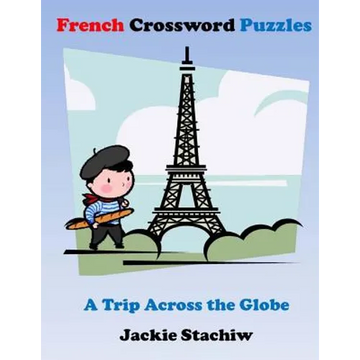 French Crossword Puzzles: A Trip Across the Globe - Paperback