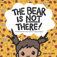 The Bear is Not There: A Book About the Nervous System + Coping Strategies - Paperback