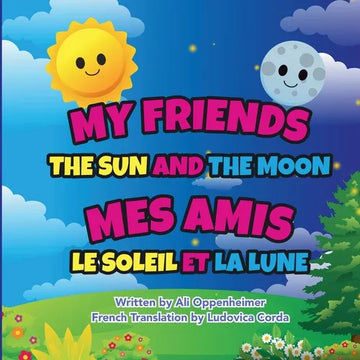 My Friends The Sun And The Moon: Mes Amis Le Soleil Et Lalune - Paperback