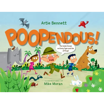 Poopendous: The Inside Scoop on Every Type and Use of Poop! - Paperback