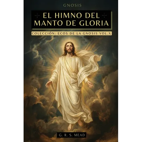 El Himno del Manto de Gloria: Las enseñanzas perdidas de Jesús: El viaje del alma, El manto de Gloria y La parábola del hijo pródigo + Colección Ecos