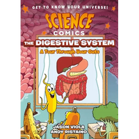 Science Comics: The Digestive System: A Tour Through Your Guts - Paperback