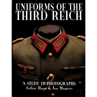 Uniforms of the Third Reich: A Study in Photographs - Hardcover