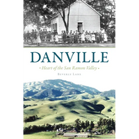 Danville: Heart of the San Ramon Valley - Paperback