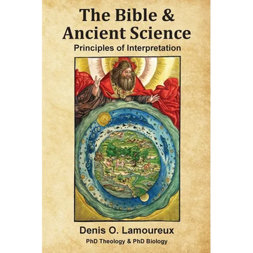 The Bible & Ancient Science: Principles of Interpretation - Paperback
