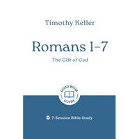 Romans 1-7: The Gift of God: 7-Session Bible Study - Paperback