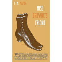 Miss Browne's Friend: A Story of Two Women - Hardcover