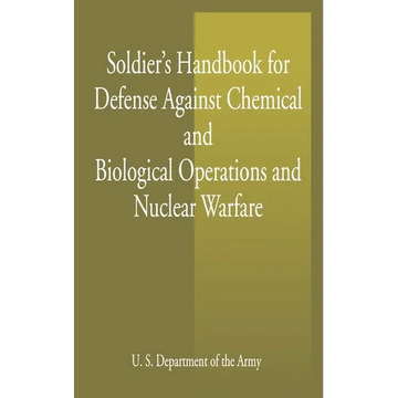 Soldier's Handbook for Defense Against Chemical and Biological Operations and Nuclear Warfare - Paperback