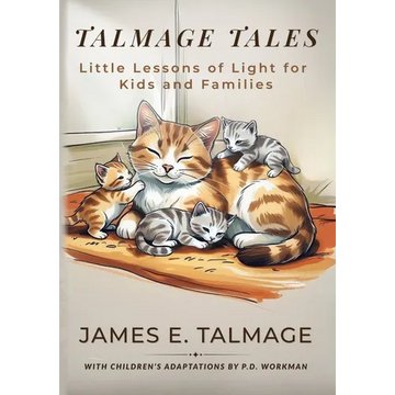 Talmage Tales: Little Lessons of Light for Kids and Families - Paperback