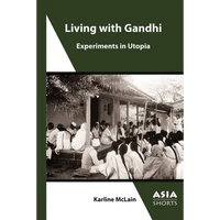 Living with Gandhi: Experiments in Utopia - Paperback