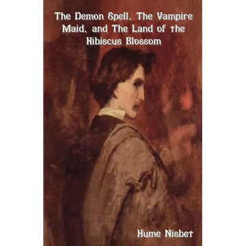 The Demon Spell, the Vampire Maid, and the Land of the Hibiscus Blossom - Paperback