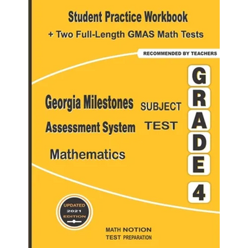 Georgia Milestones Assessment System Subject Test Mathematics Grade 4: Student Practice Workbook + Two Full-Length GMAS Math Tests - Paperback