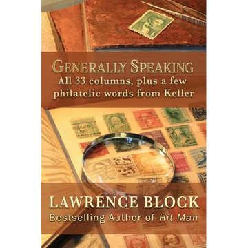 Generally Speaking: All 33 columns, plus a few philatelic words from Keller - Paperback