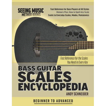 Bass Guitar Scales Encyclopedia: Fast Reference for the Scales You Need in Every Key - Paperback