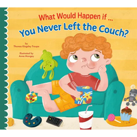 What Would Happen If You Never Left the Couch? - Hardcover