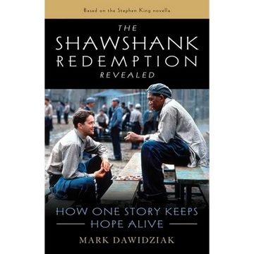 The Shawshank Redemption Revealed: How One Story Keeps Hope Alive - Paperback