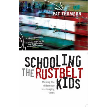 Schooling the Rustbelt Kids: Making the Difference in Changing Times - Paperback