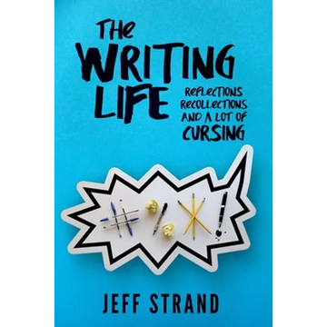 The Writing Life: Reflections, Recollections, And a Lot of Cursing - Paperback