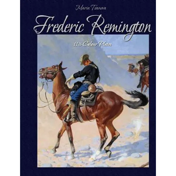 Frederic Remington: 113 Colour Plates - Paperback
