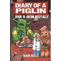 Diary of a Piglin Book 18: An Unlikely Ally - Paperback