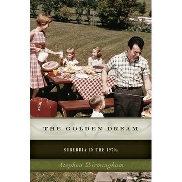 The Golden Dream: Suburbia in the 1970s - Paperback
