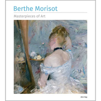 Berthe Morisot Masterpieces of Art - Hardcover