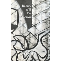 Beauty Will Be Convulsive - Paperback