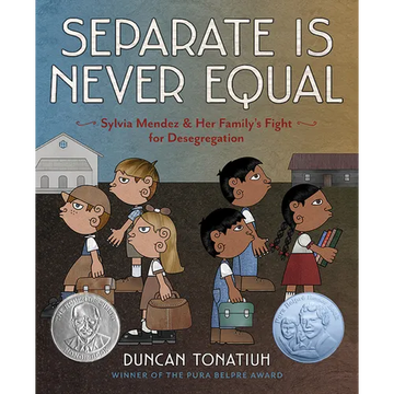 Separate Is Never Equal: Sylvia Mendez and Her Family's Fight for Desegregation - Hardcover