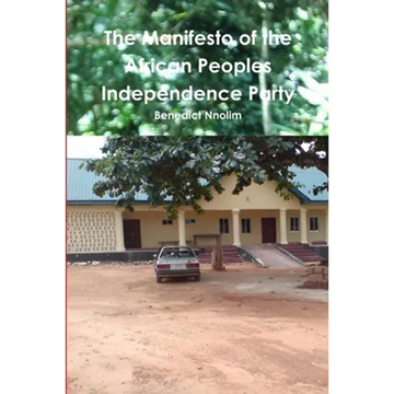 The Manifesto of the African Peoples Independence Party - Paperback